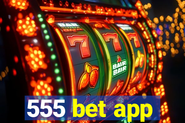 555 bet app